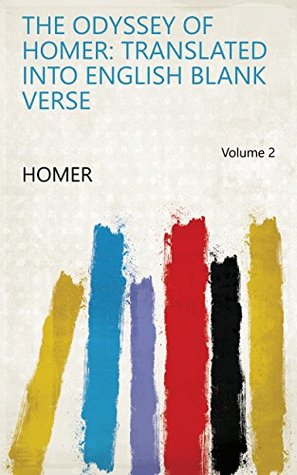 Read The Odyssey of Homer: Translated Into English Blank Verse Volume 2 - Homer | ePub