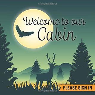 Read online Welcome to our Cabin: Vacation Rental Guest Book - 197 Guest Entry Pages with Prompts - 8.25 x 8.25 Large Guestbook - Mountain Deer - Studiometzger file in PDF