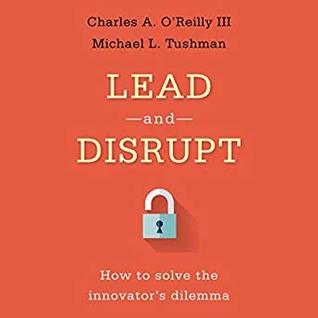 Download Lead and Disrupt: How to Solve the Innovator's Dilemma - Charles O’Reilly file in ePub