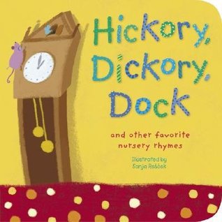 Read Hickory, Dickory, Dock: And Other Favourite Nursery Rhymes - Sanja Rešček file in ePub