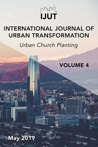 Download International Journal of Urban Transformation: Urban Church Planting (IJUT) - Lisa Hoff file in PDF