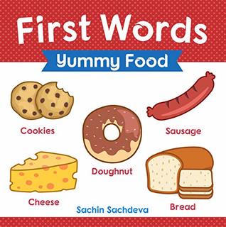 Read online First Words (Yummy Food): Early Education book of learning about food items for kids - Sachin Sachdeva file in ePub