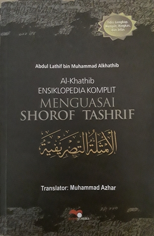 Read online Al-Khatib ENSIKLOPEDIA KOMPLIT MENGUASAI SHOROF TASHRIF - Abdul Latif bin Muhammad Alkhatib | ePub