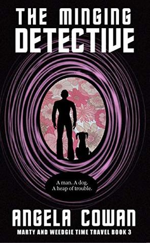 Read online The Minging Detective (Marty & Weedgie Time Travel Book Book 3) - Angela Cowan | ePub