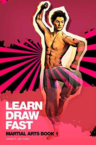 Read LEARN DRAW FAST: Martial Arts Book 1: E-book Version - Jarrett Towe file in PDF