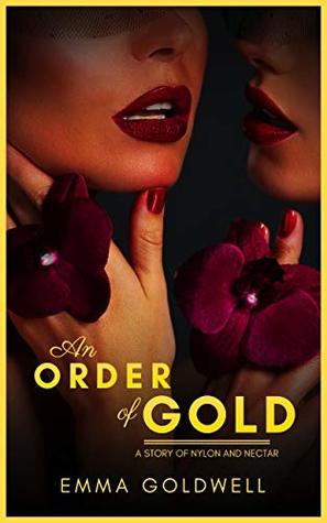 Download An Order of Gold: A Story of Nylon and Nectar - Emma Goldwell | ePub