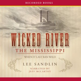 Download Wicked River: The Mississippi When It Last Ran Wild - Lee Sandlin | ePub