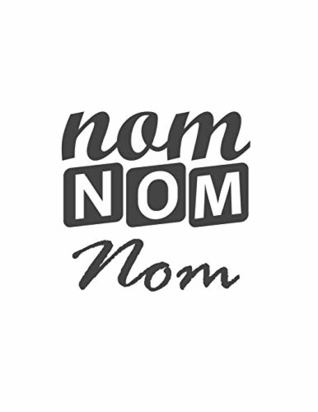Read Nom Nom Nom: 54 Week Food Planner & Grocery List to Track and Plan Your Meals Weekly - Food Diary Journal and Meal Prep Planner: Volume 15 (Meal Prepping Made Easy Notebooks) - Chef Amealia Planners | PDF