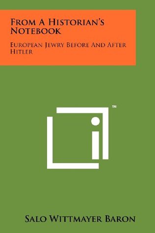 Read From A Historian's Notebook: European Jewry Before And After Hitler - Salo Wittmayer Baron | PDF