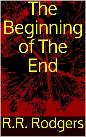 Download The Beginning of The End (The End of It All Book 1) - R.R. Rodgers | ePub