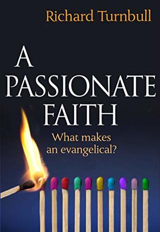 Read A Passionate Faith: What Makes an Evangelical? - R. D. Turnbull file in ePub