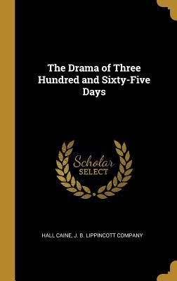 Download The Drama of Three Hundred and Sixty-Five Days - Hall Caine | PDF