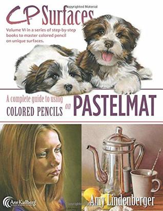 Download CP Surfaces: Pastelmat: A Complete Guide to Using Colored Pencils on Pastelmat - Amy Lindenberger file in ePub