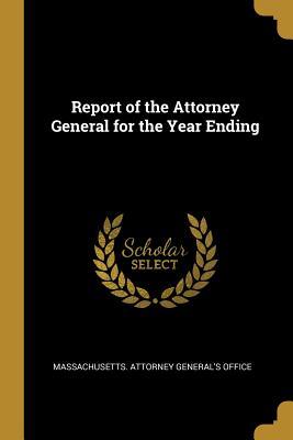 Download Report of the Attorney General for the Year Ending - Massachusetts Attorney General's Office | PDF