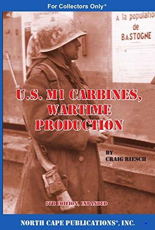 Download U.S. M1 Carbines, Wartime Production, 8th Edition - Craig Riesch file in PDF