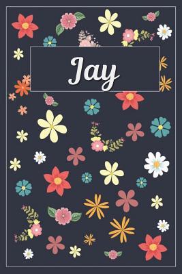 Read online Jay: Lined Writing Notebook with Personalized Name 120 Pages 6x9 Flowers -  | PDF