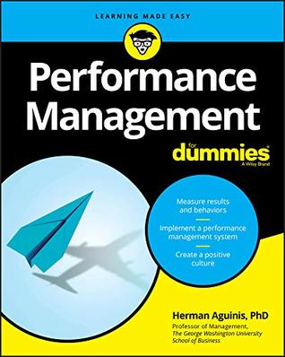 Read online Performance Management For Dummies (For Dummies (Business & Personal Finance)) - Herman Aguinis file in PDF