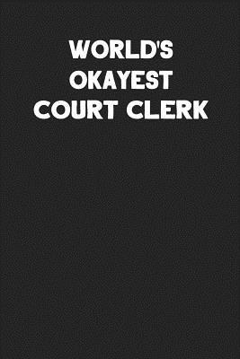 Read online World's Okayest Court Clerk: Blank Lined Career Notebook Journal -  file in PDF