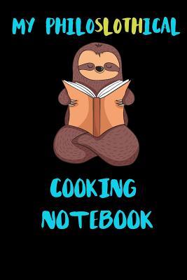 Read online My Philoslothical Cooking Notebook: Blank Lined Notebook Journal Gift Idea For (Lazy) Sloth Spirit Animal Lovers -  file in ePub