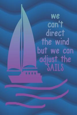 Read online We Can't Direct The Wind But We Can Adjust The Sails: Blank Lined Notebook Journal Diary Composition Notepad 120 Pages 6x9 Paperback ( Beach ) 3 - Casey Nix file in PDF