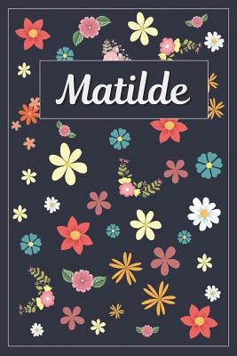 Read Matilde: Lined Writing Notebook with Personalized Name 120 Pages 6x9 Flowers -  | ePub