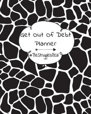 Download Get Out Of Debt Planner #TheStruggleIsReal: Practical Budget Planner To Step By Step Track Expenses And Reduce Debt - Lovemoney Press | ePub