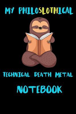 Read online My Philoslothical Technical Death Metal Notebook: Blank Lined Notebook Journal Gift Idea For (Lazy) Sloth Spirit Animal Lovers -  file in PDF