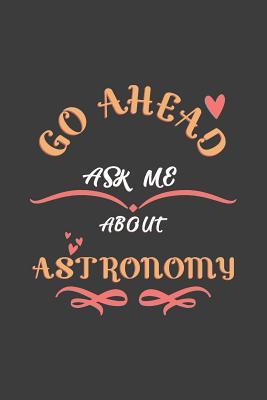 Download Go Ahead Ask Me About Astronomy: Notebook / Journal - College Ruled / Lined - for Astronomy Lovers -  file in ePub