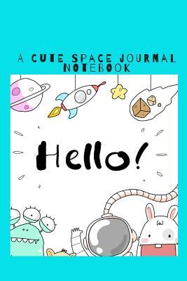 Read online A Cute Space Journal Notebook: Blank Lined Journal 'Hello' Cover Paperback -  | ePub