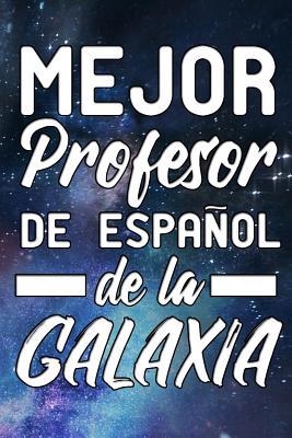 Read Mejor Profesor de Espanol de la Galaxia: Perfect Gift for your Spanish Teacher - Lightly Lined Quoted Notebook (Journals, Notebooks, Diaries and Other Gifts for Men and Women) -  | PDF