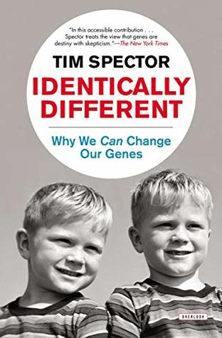 Read Identically Different: Why We Can Change Our Genes - Tim Spector | PDF