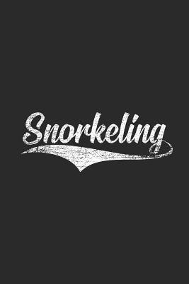 Download Snorkeling: Snorkeling Notebook, Blank Lined (6 x 9 - 120 pages) Sports And Recreations Themed Notebook for Daily Journal, Diary, and Gift - Snorkeling Publishing | ePub