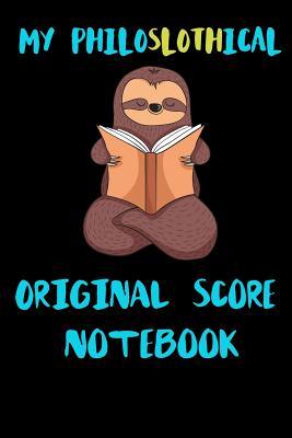 Read My Philoslothical Original Score Notebook: Blank Lined Notebook Journal Gift Idea For (Lazy) Sloth Spirit Animal Lovers -  file in ePub