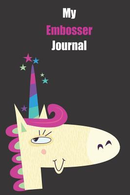 Download My Embosser Journal: With A Cute Unicorn, Blank Lined Notebook Journal Gift Idea With Black Background Cover -  | ePub