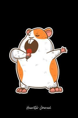Read online Hamster Journal: Lined Journal - Hamster Singing Funny Animal Singer Owner Pet Lover Gift - Black Ruled Diary, Prayer, Gratitude, Writing, Travel, Notebook For Men Women - 6x9 120 pages - Ivory Paper - Boredkoalas Hamster Journals | PDF