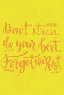Read online Don't Stress Do Your Best Forget The Rest - Mid Year Academic Teacher Planner With Schedules, Trackers. Logs, Reports, Goal Setting & Positive Quotes - Note Worthy | ePub