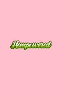 Download Hempowered: Dot Grid Journal - Hempowered Funny Cannabidiol CBD Weed Hemp Plant Oil Gift - Pink Dotted Diary, Planner, Gratitude, Writing, Travel, Goal, Bullet Notebook - 6x9 120 pages -  | ePub