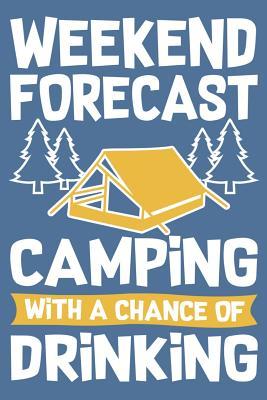 Download Weekend Forecast Camping with a Chance of Drinking: Blank Lined Journal Mothers day gift ideas under 10 mothers day gift ideas from daughter mothers day gift mothers day gift daughter a mothers day gift - Sun Moon Publishing file in PDF