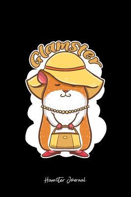 Download Hamster Journal: Lined Journal - Glamster Funny Hamster Animal Hammy Owner Pet Lover Gift - Black Ruled Diary, Prayer, Gratitude, Writing, Travel, Notebook For Men Women - 6x9 120 pages - Ivory Paper - Boredkoalas Hamster Journals file in ePub