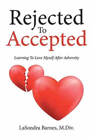 Download Rejected To Accepted: Learning To Love Myself After Adversity - LaSondra Barnes M.Div. | ePub
