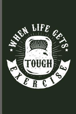 Download When life gets Tough Exercise: Training and Gym notebooks gift (6x9) Lined notebook to write in - Arnold Travis file in ePub