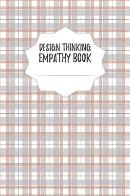 Read Design Thinking Empathy Book: Notebook for Interviews during the Design Thinking Process - for the iterative and agile Process - Innovation and New Work for new and outstanding Businesses - Dimensions: 6 x 9 (15.24 x 22.86 cm) - Design Thinking Journals file in ePub