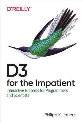 Download D3 for the Impatient: Interactive Graphics for Programmers and Scientists - Philipp K Janert | ePub