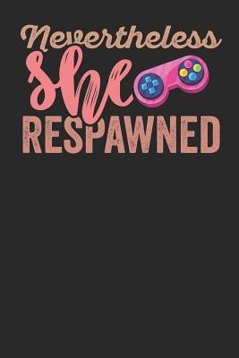 Download Nevertheless She Respawned: Lined Journal Lined Notebook 6x9 110 Pages Ruled -  | PDF