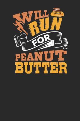 Read online Will Run for Peanut Butter: Lined Journal Lined Notebook 6x9 110 Pages Ruled -  | ePub