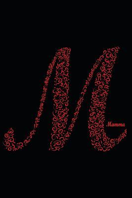 Download Mamma: Notebook Journal Diary, 120 page 6 x 9 Blank Lined paper Italian Italy Floral Calligraphy Red - Minimal Expressive Designs | ePub