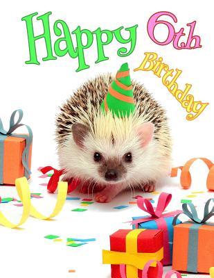 Download Happy 6th Birthday: Cute Hedgehog Birthday Party Sketch Book for Kids. Perfect for Doodling, Drawing and Sketching. Way Better Than a Birthday Card! - Black River Art file in PDF