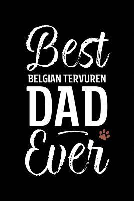 Read Best Belgian Tervuren Dad Ever: Dog Dad Notebook - Blank Lined Journal for Pup Owners - Arya Wolfe file in ePub