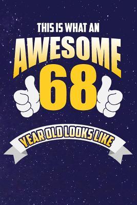 Read This Is What An Awesome 68 Year Old Looks Like: Lined Notebook -  file in ePub