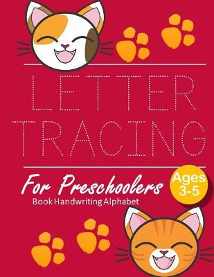 Download Letter Tracing Book Handwriting Alphabet for Preschoolers: Cute Cat Letter Tracing Book Practice for Kids Ages 3  Alphabet Writing Practice Handwriting Workbook Kindergarten toddler - John J Dewald | ePub